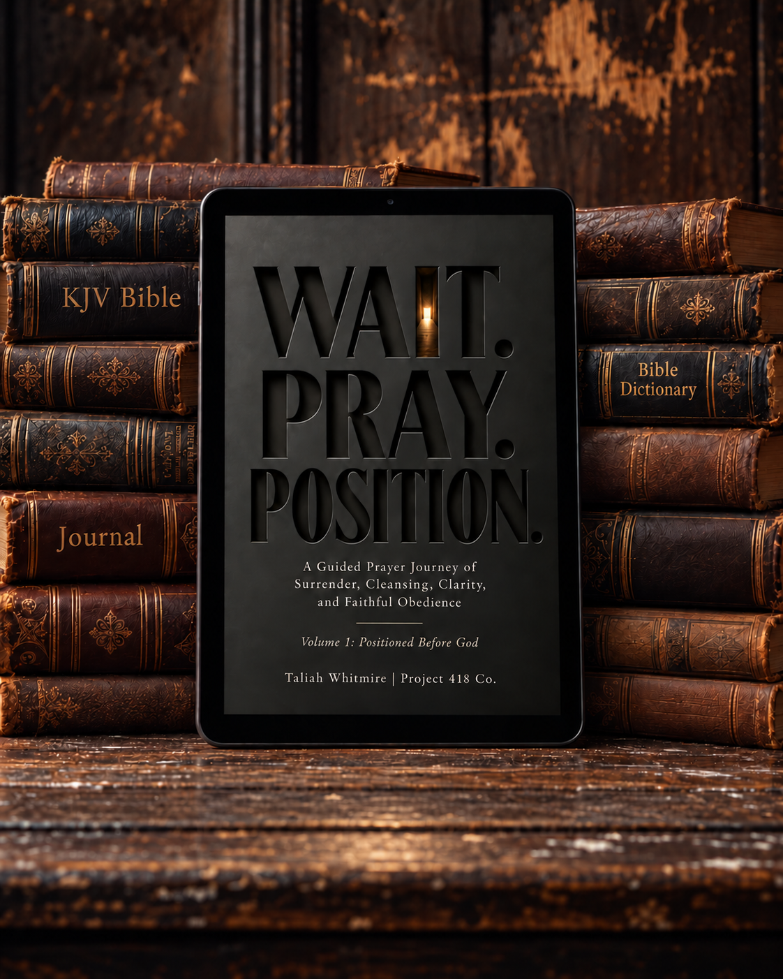 Wait. Pray. Position. Volume 1: Positioned Before God | E-book